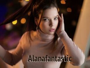 Alanafantastic