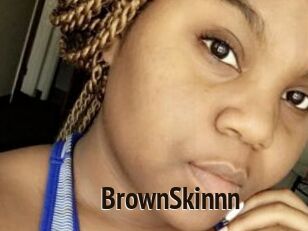 BrownSkinnn