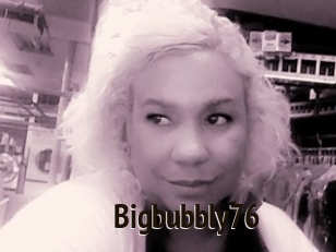 Bigbubbly76