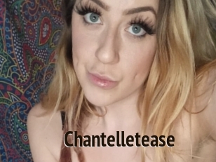 Chantelletease