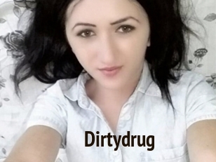 Dirtydrug