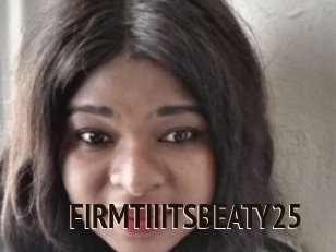 FIRMTIIITSBEATY25