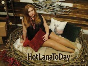 HotLanaToDay