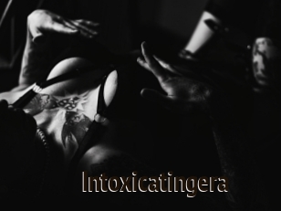 Intoxicatingera