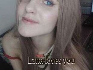 Lana_loves_you