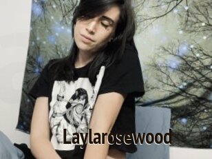 Laylarosewood