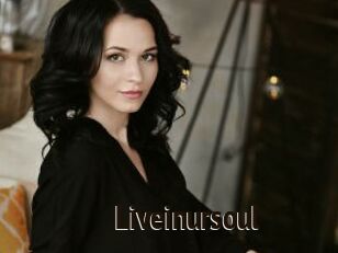Liveinursoul