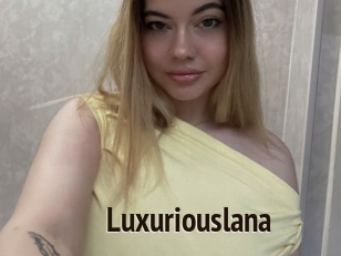 Luxuriouslana