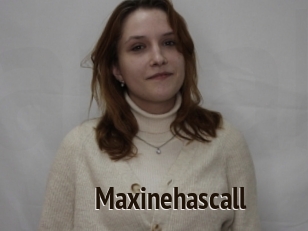 Maxinehascall