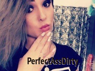 PerfectAssDirty