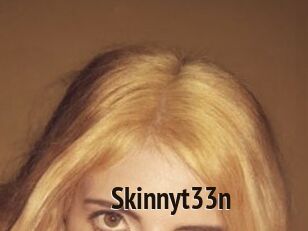 Skinnyt33n