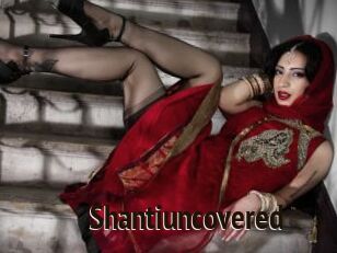 Shantiuncovered