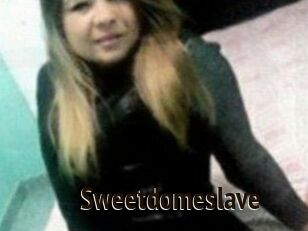 Sweetdomeslave