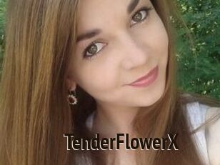 TenderFlowerX