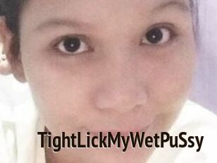 TightLickMyWetPuSsy