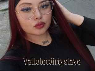 Valloletdirtyslave