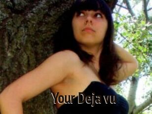 Your_Deja_vu